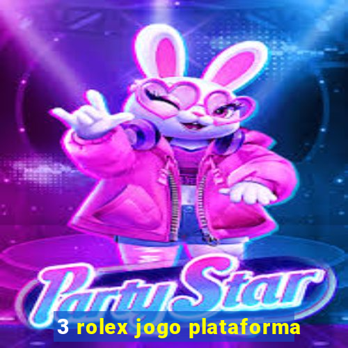 3 rolex jogo plataforma